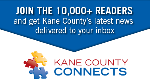Join the 9,000+ readers and get Kane County's latest news delivered to your inbox. Kane County Connects.